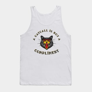 A Catcall Is Not A Compliment Anti-catcalling design Tank Top